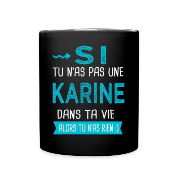 Karine Si tu n as pas une karine - Mug uni - noir - Devant
