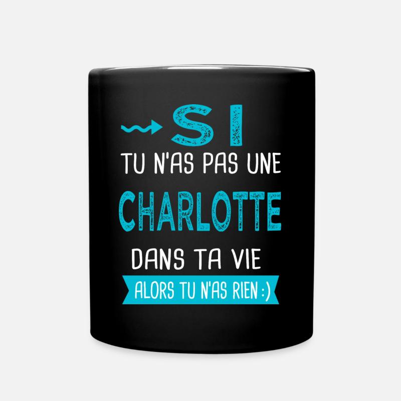 Charlotte Si tu n as pas une charlotte - Mug uni - noir