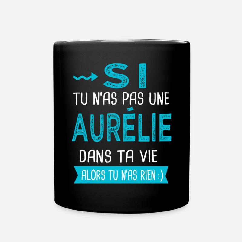 Aurélie Si tu n as pas une aurélie - Mug uni - noir