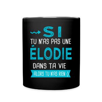 Elodie Si tu n as pas une élodie - Mug uni - noir - Devant