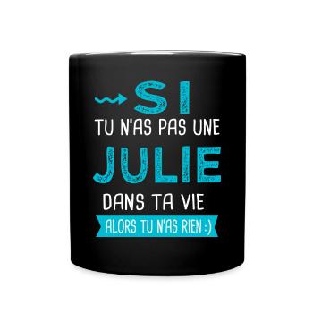 Julie Si tu n as pas une julie - Mug uni - noir - Devant