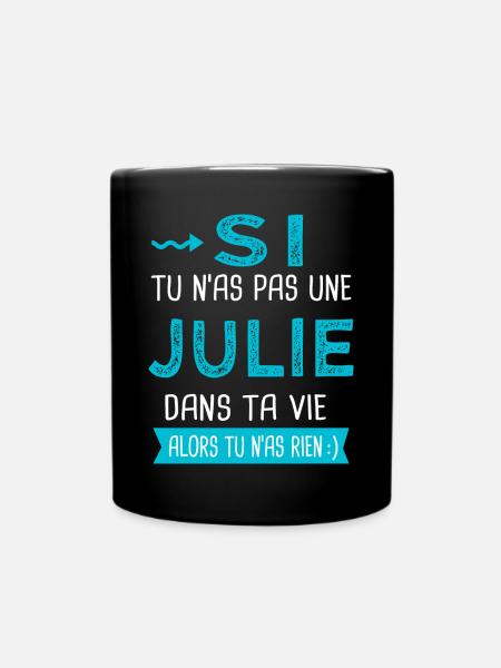 Julie Si tu n as pas une julie - Mug uni - noir