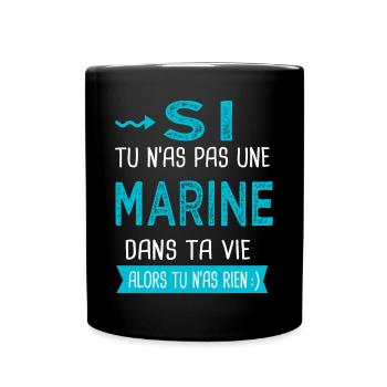 Marine Si tu n as pas une marine - Mug uni - noir - Devant