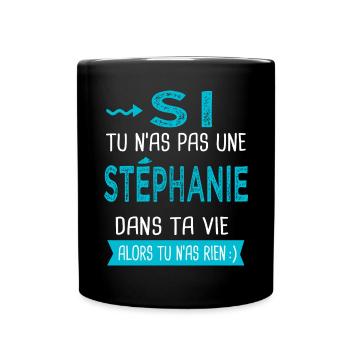 Stéphanie Si tu n as pas une stéphanie - Mug uni - noir - Devant