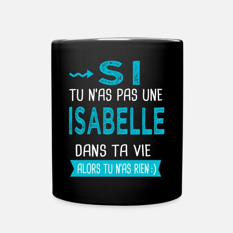 Isabelle Si tu n as pas une isabelle - Mug uni - noir