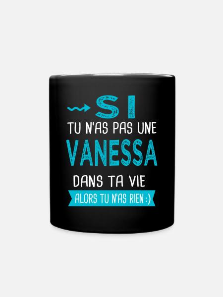 Vanessa Si tu n as pas une vanessa - Mug uni - noir