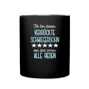 Schwiegersohn Spruch Verrückter Sohn Ehemann - Tasse einfarbig - Schwarz - Vorne