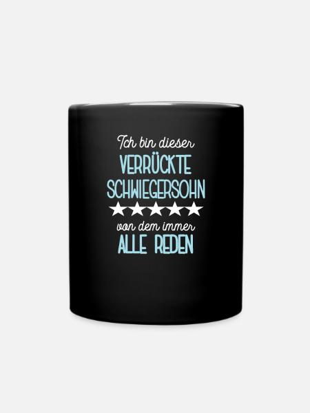 Schwiegersohn Spruch Verrückter Sohn Ehemann - Tasse einfarbig - Schwarz