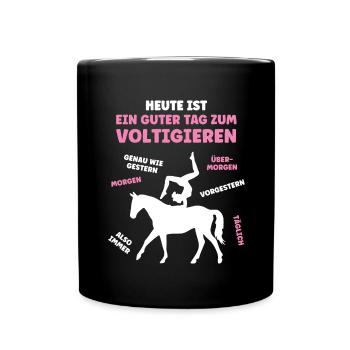 Heute Ist Ein Guter Tag Zum Voltigieren Volti Girl - Tasse einfarbig - Schwarz - Vorne