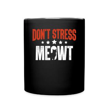 Don't Stress Meowt Funny Foster Cat Rescue Animal - Full Colour Mug - black - Front