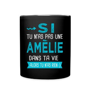 Amélie Si tu n as pas une amélie - Mug uni - noir - Devant