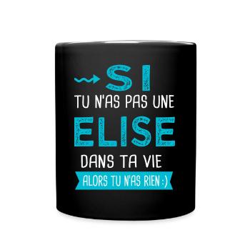 Elise Si tu n as pas une elise - Mug uni - noir - Devant