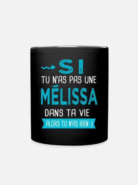 Mélissa Si tu n as pas une mélissa - Mug uni - noir