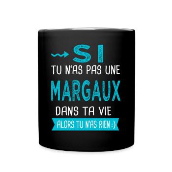 Margaux Si tu n as pas une margaux - Mug uni - noir - Devant