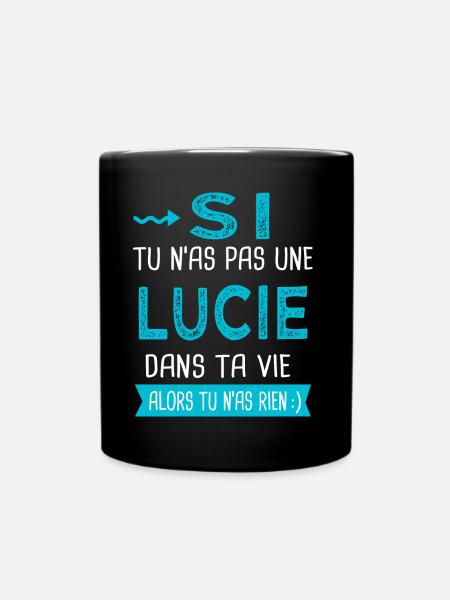 Lucie Si tu n as pas une lucie - Mug uni - noir