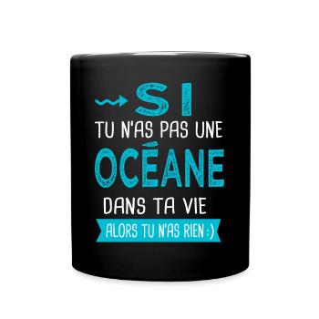 Océane Si tu n as pas une océane - Mug uni - noir - Devant