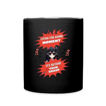 It's a living for anime moment fun Spruch Manga - Full Colour Mug - black - Front