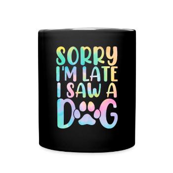 Désolé, je suis en retard, j’ai vu un refuge pour chiots Dog Tie Dye - Mug uni - noir - Devant