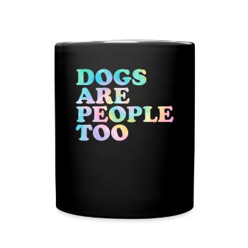 Dogs Are People Too Funny Rescue Dog Tie Dye - Full Colour Mug - black - Front
