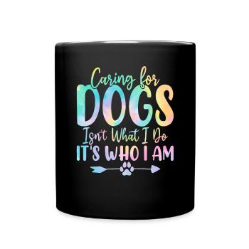 Caring for Dogs Isn't What I Do Dog Tie Dye Funny - Full Colour Mug - black - Front