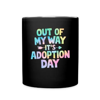 Out Of My Way Son Jour d’Adoption Tie Dye Drôle - Mug uni - noir - Devant