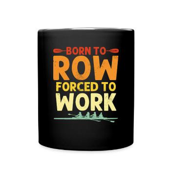 Born to Row Retro Rowing Crew Steersman Rower - Full Colour Mug - black - Front