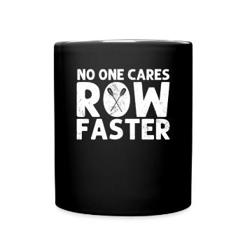 No One Cares Rowing Coxswain Rowers Funny Rowing - Full Colour Mug - black - Front