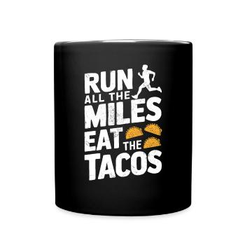 Courez tous les kilomètres Mangez tous les tacos Cuisine mexicaine - Mug uni - noir - Devant