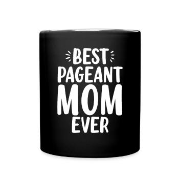 Beste Pageant Mama aller Zeiten Glanz Glam Lustige Mutter - Tasse einfarbig - Schwarz - Vorne