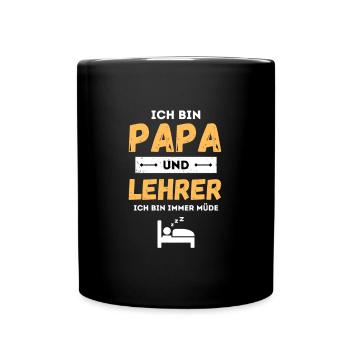 I'm Dad and Teacher Always Tired Funny Saying - Full Colour Mug - black - Front