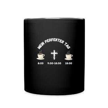 Mein Perfekter Tag: Christlich, Kreuz, Kaffee - Tasse einfarbig - Schwarz - Vorne