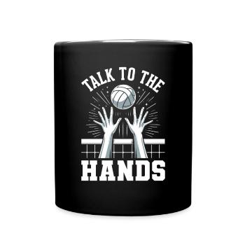 Sprich mit The Hands Serve Ball Funny Volleyball - Tasse einfarbig - Schwarz - Vorne