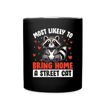 Most Likely to Bring Home A Street Cat Funny - Full Colour Mug - black - Front