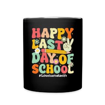 Happy Last Day Of School Funny Janitorial - Full Colour Mug - black - Front