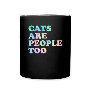 Cats Are People Too Funny Cat Tie Dye Shelter - Full Colour Mug - black - Front