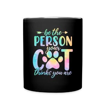 Seien Sie die Person, für die Ihr Hund Sie hält Katzen-Batikfarbe - Tasse einfarbig - Schwarz - Vorne