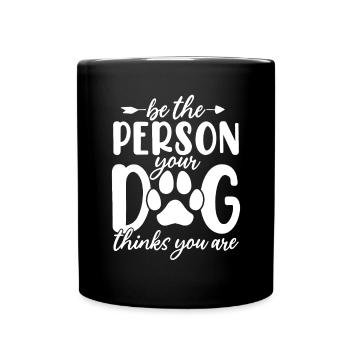 Soyez la personne que votre chien pense que vous êtes canin - Mug uni - noir - Devant