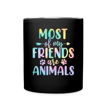 Die meisten meiner Freunde sind Tiere Tie Dye Tier - Tasse einfarbig - Schwarz - Vorne