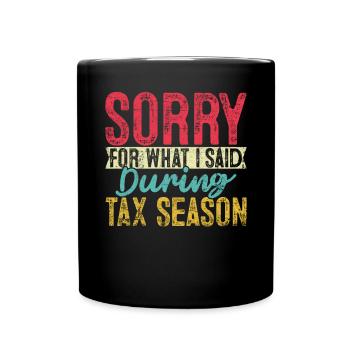 Entschuldigung für das, was ich während der Steuersaison CPA Retro gesagt habe - Tasse einfarbig - Schwarz - Vorne