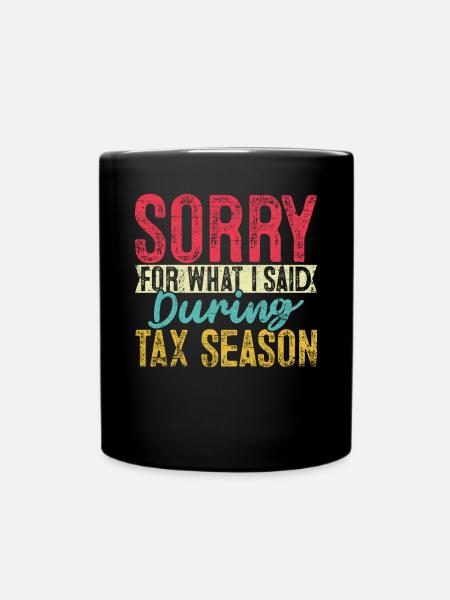Sorry for What I Said During Tax Season CPA Retro - Full Colour Mug - black