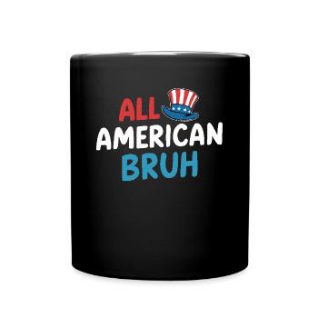 All American Bruh 4th Of July American Flag USA - Full Colour Mug - black - Front