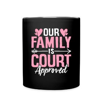 Notre famille est approuvée par le tribunal Gotcha drôle - Mug uni - noir - Devant