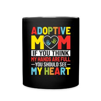 Si vous pensez que mes mains sont une mère adoptive complète - Mug uni - noir - Devant