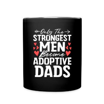 Only The Strongest Men Funny Adoption Dad Gotcha - Full Colour Mug - black - Front