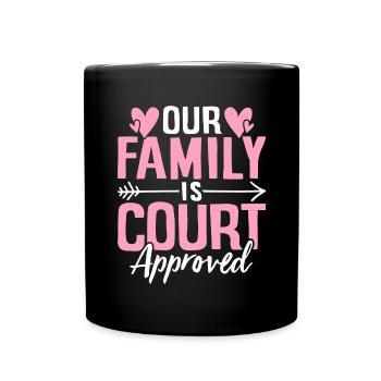 Notre famille est approuvée par le tribunal Gotcha drôle - Mug uni - noir - Devant