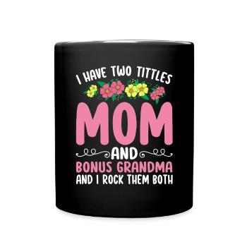 Ich habe zwei Titel: Lustig, Mutterschaft, Bonus, Mama - Tasse einfarbig - Schwarz - Vorne