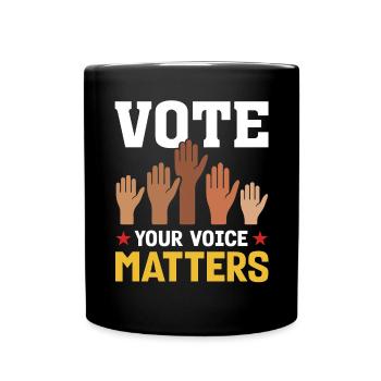 Vote Your Voice Matters Presidential Election - Full Colour Mug - black - Front