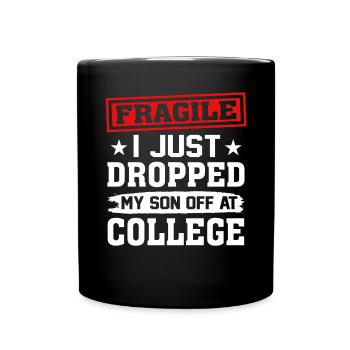 Fragile Je viens de déposer mon fils à l’université - Mug uni - noir - Devant