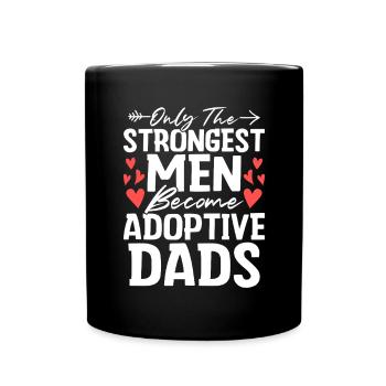 Only The Strongest Men Funny Adoption Dad Gotcha - Full Colour Mug - black - Front