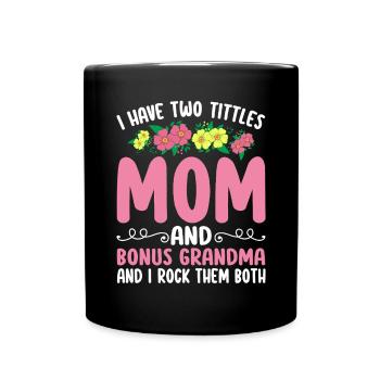 Ich habe zwei Titel: Lustig, Mutterschaft, Bonus, Mama - Tasse einfarbig - Schwarz - Vorne